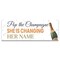Signmission Pop The Champagne She is Changing Her Name Banner Concession Stand Food Truck Single Sided B-120-30133 - alternate 1